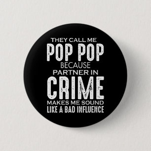 Father's Day They Call Me Pop Pop Because Partner 6 Cm Round Badge