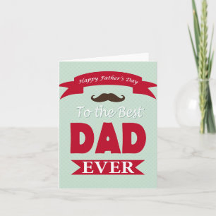 Father's Day To The Best Dad Ever Card