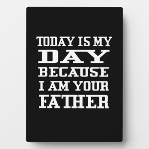 Father's Day Today Is Daddy Day Plaque