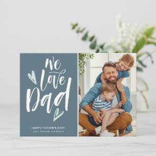 Father's Day We Love Dad Photo Holiday Card