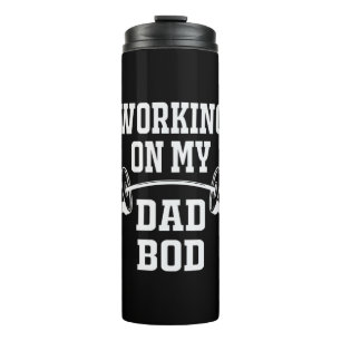 Father's Day Working On My Dad Bod Thermal Tumbler