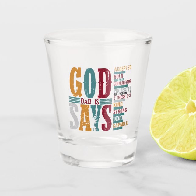Fathers God Dad Says  Shot Glass (Front)