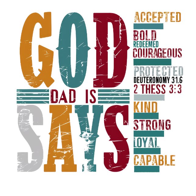 Fathers God Dad Says  T-Shirt (Creator Uploaded)