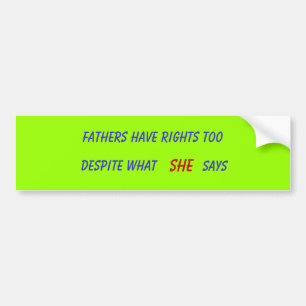 FATHERS HAVE RIGHTS TOO BUMPER STICKER