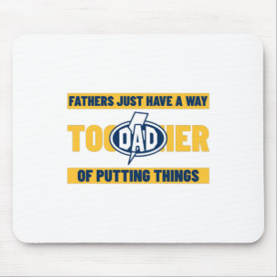 Fathers Just Have A Way Mouse Pad