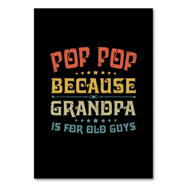Father's Pop Pop Because Grandpa Is For Old Guys Table Number (Front)