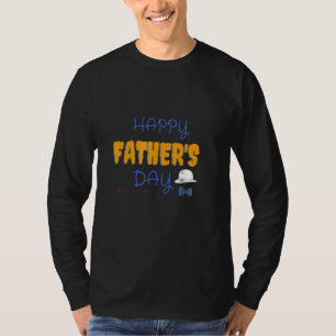 Fathers Quote Happy Father's Day Design Cool Fathe T-Shirt