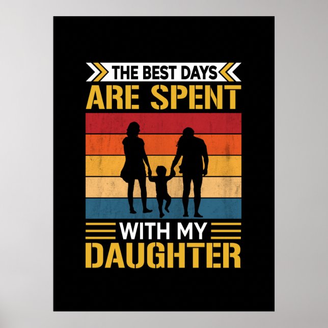 Father's The Best Days Are Spent With Daughters Poster (Front)