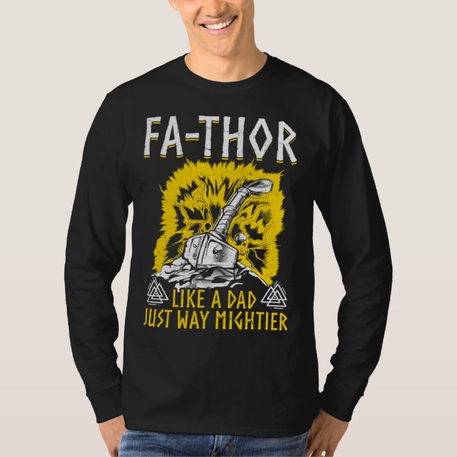 Fathor  Like A Dad Just Way Mightier Father s Day  T-Shirt (Front)