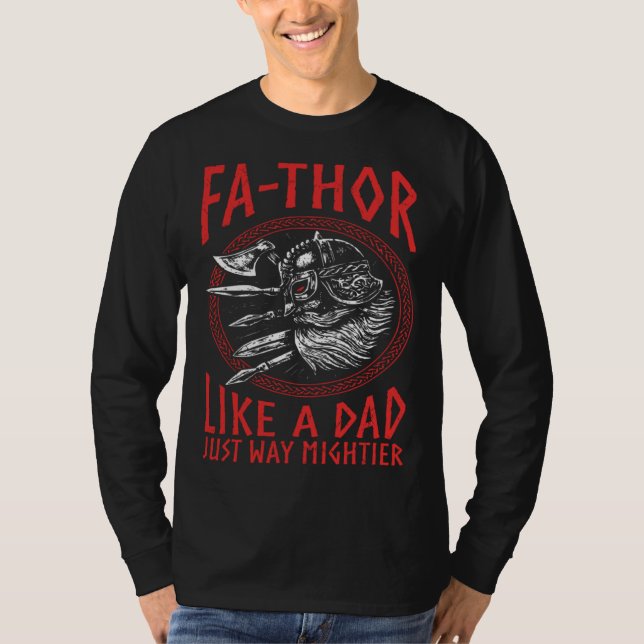 Fathor  Like A Dad Just Way Mightier Father s Day  T-Shirt (Front)
