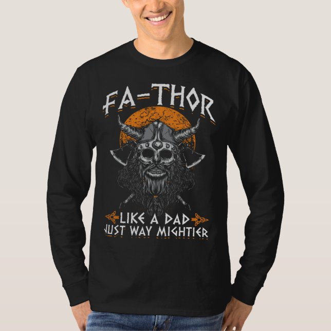 Fathor  Like A Dad Just Way Mightier Father's Day  T-Shirt (Front)