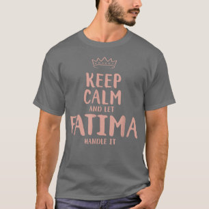 Fatima Keep Calm Personalised Name Friends Funny B T-Shirt