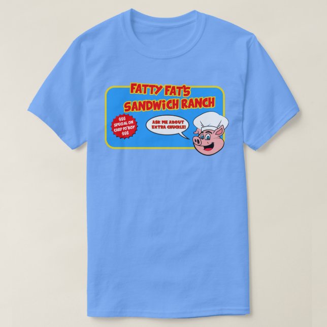 Fatty Fats Sandwich Ranch T-Shirt (Design Front)