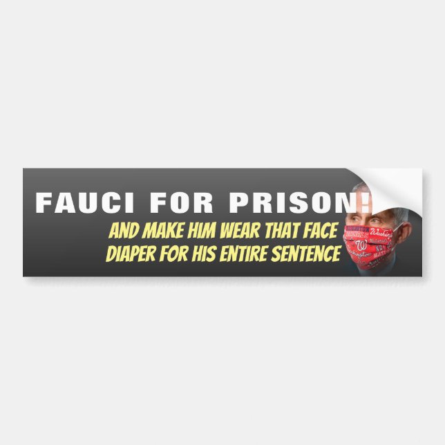 Fauci For Prison - Anti Anthony Fauci Bumper Stick Sticker (Front)