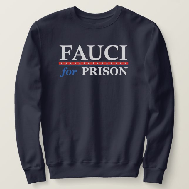 FAUCI FOR PRISON T-Shirt Sweatshirt (Design Front)