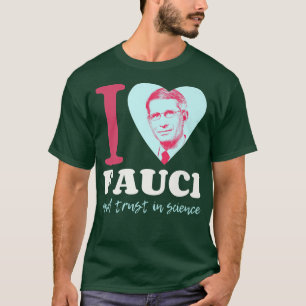 Fauci I-Love-Fauci I-Heart-Fauci Team-Fauci Pro-Sc T-Shirt
