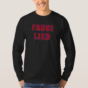 Fauci Lied Arrest Fauci Retro Fire Fauci Not My Do T-Shirt