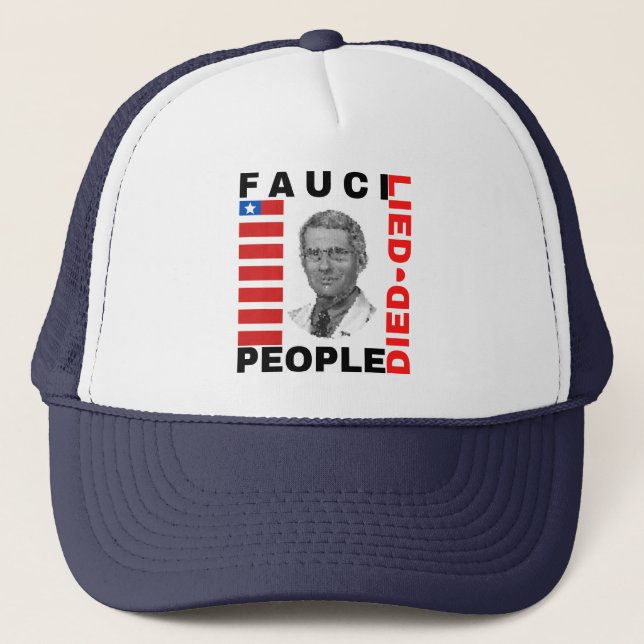 Fauci Lied People Died Trucker Hat (Front)