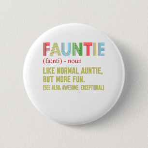 Fauntie auntie 6 cm round badge