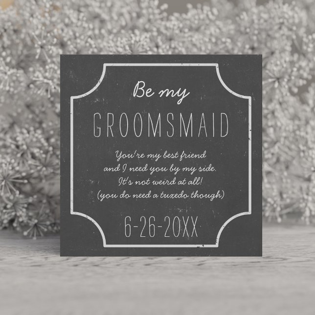 Faux Chalkboard Wedding Be My Groomsmaid Request Invitation (Add your best friend's name and your message to this Groomsmaid request and send with love)