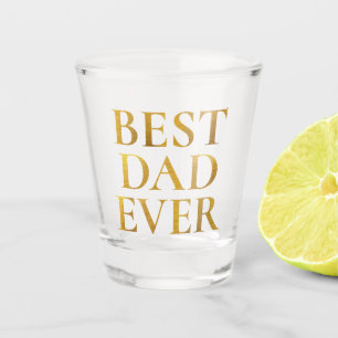 Faux Gold Brushed Metallic Foil Best Dad Ever Shot Glass