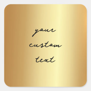 Faux Gold Your Custom Text Here Glamour Template Square Sticker