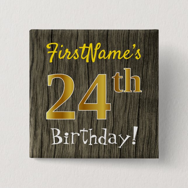 Faux Wood, Faux Gold 24th Birthday + Custom Name 15 Cm Square Badge (Front)