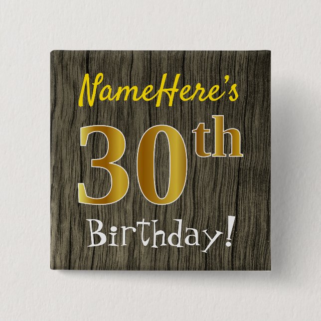Faux Wood, Faux Gold 30th Birthday + Custom Name 15 Cm Square Badge (Front)