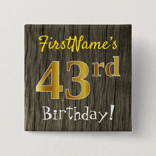 Faux Wood, Faux Gold 43rd Birthday + Custom Name 15 Cm Square Badge (Front)