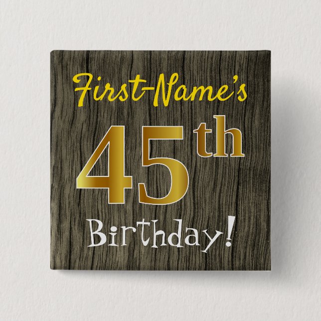 Faux Wood, Faux Gold 45th Birthday + Custom Name 15 Cm Square Badge (Front)