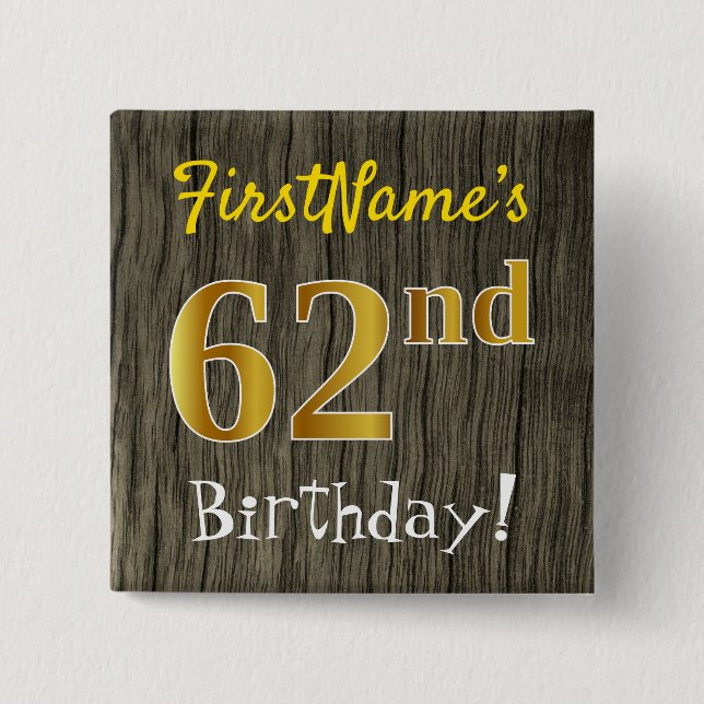 Faux Wood, Faux Gold 62nd Birthday + Custom Name 15 Cm Square Badge (Front)