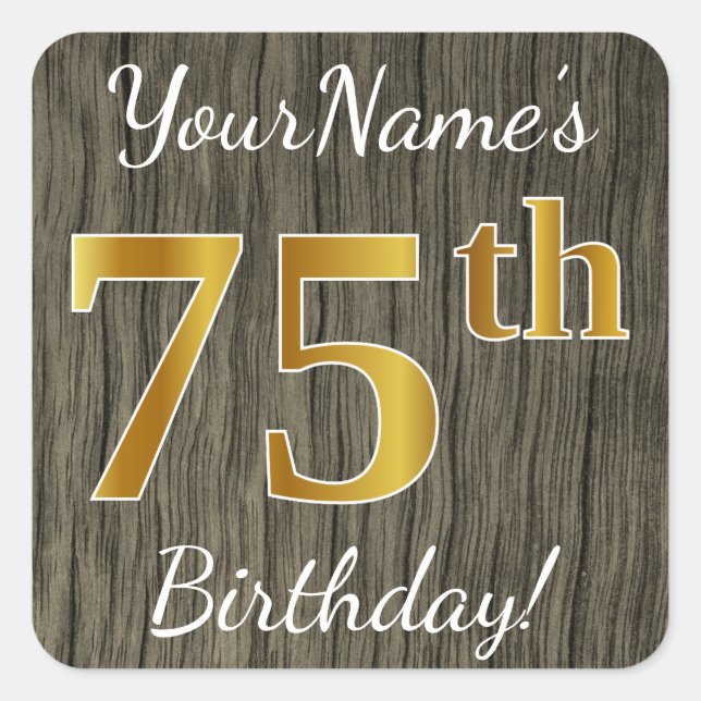 Faux Wood, Faux Gold 75th Birthday + Custom Name Square Sticker (Front)