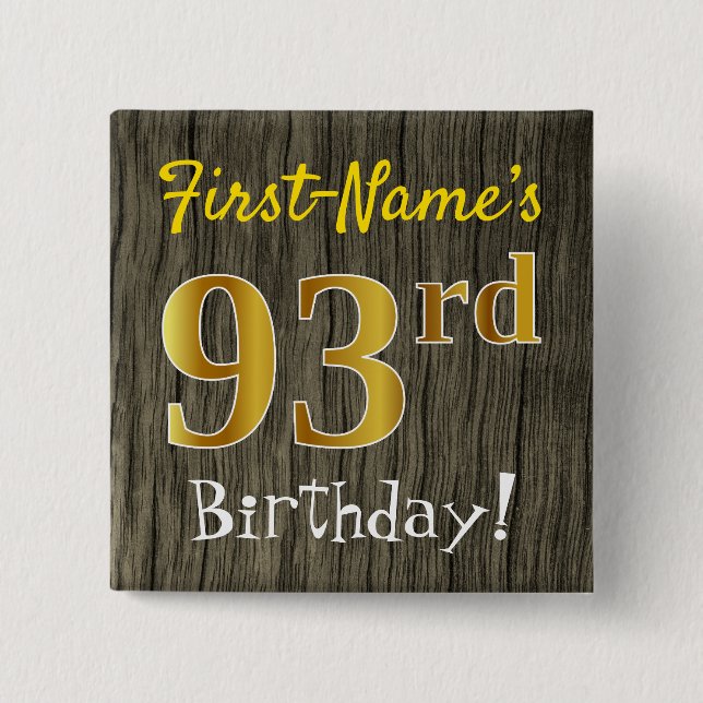 Faux Wood, Faux Gold 93rd Birthday + Custom Name 15 Cm Square Badge (Front)