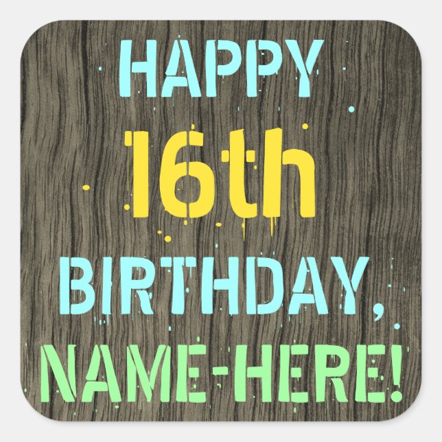 Faux Wood, Painted Text Look, 16th Birthday + Name Square Sticker (Front)