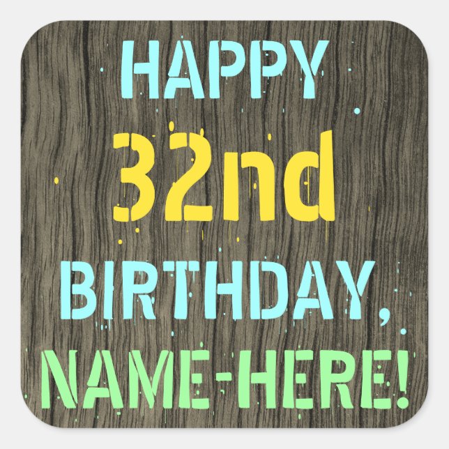 Faux Wood, Painted Text Look, 32nd Birthday + Name Square Sticker (Front)