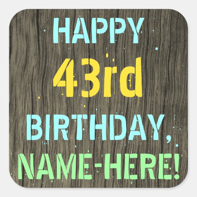Faux Wood, Painted Text Look, 43rd Birthday + Name Square Sticker (Front)