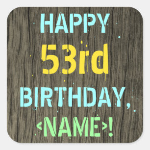 Faux Wood, Painted Text Look, 53rd Birthday + Name Square Sticker