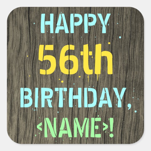 Faux Wood, Painted Text Look, 56th Birthday + Name Square Sticker (Front)