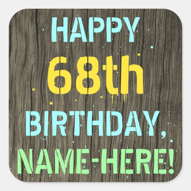 Faux Wood, Painted Text Look, 68th Birthday + Name Square Sticker (Front)