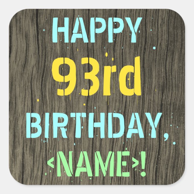 Faux Wood, Painted Text Look, 93rd Birthday + Name Square Sticker (Front)