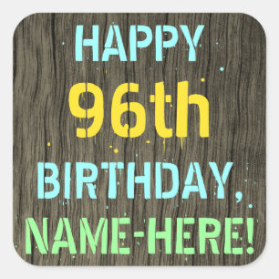 Faux Wood, Painted Text Look, 96th Birthday + Name Square Sticker