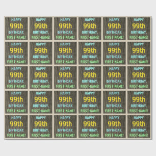 Faux Wood, Painted Text Look, 99th Birthday + Name Wrapping Paper