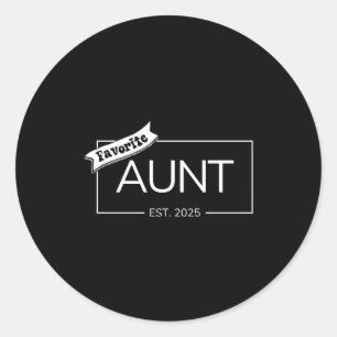 Favorite Aunt Est 2025 First Time Aunt Baby Reveal Classic Round Sticker