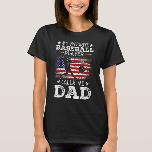 Favorite Baseball Player Calls Me Dad USA Flag Fat T-Shirt (Front)