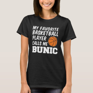 Favorite Basketball Player Calls Me Bunic Romanian T-Shirt