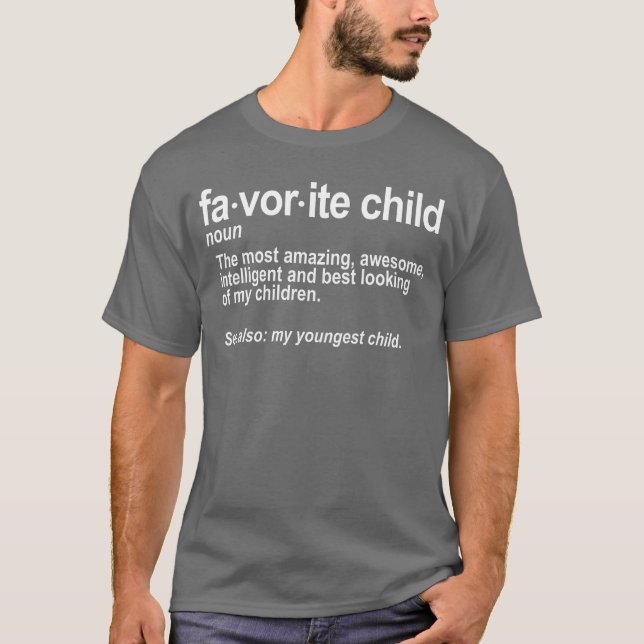 Favorite Child Definition Funny Mom and Dad Younge T-Shirt (Front)