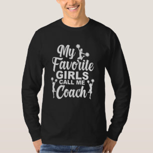Favorite Girls Call Me Cheer Coach Cheerleader Coa T-Shirt