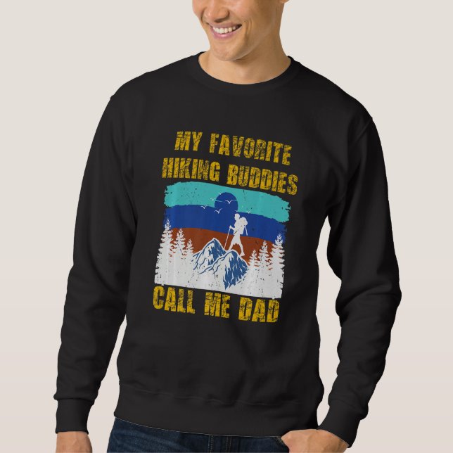 Favorite Hiking Buddy Outfit For Hiking Father's D Sweatshirt (Front)