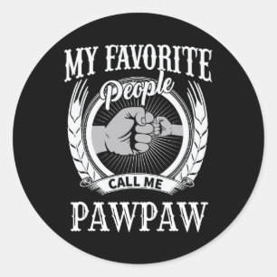 Favorite People Call Me Pawpaw Grandpa  Classic Round Sticker