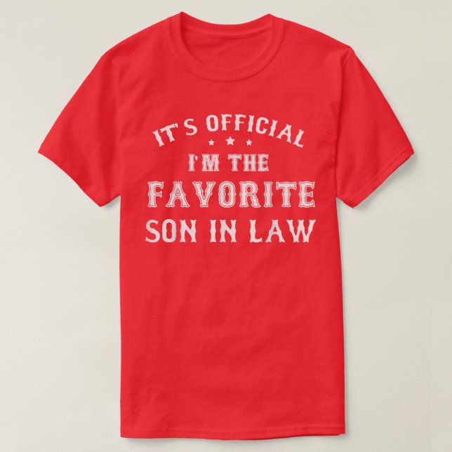 Favorite Son in Law Funny Gift from Father Mother  T-Shirt (Design Front)